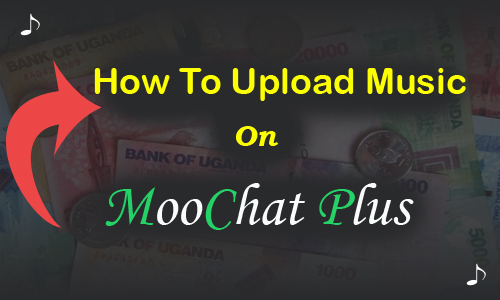 how to upload music on moochat plus