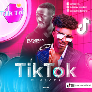 TikTok Mixtape By Dj Modern x Mc Kesh